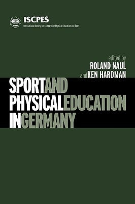 Sport and Physical Education in Germany by Hardman, Ken
