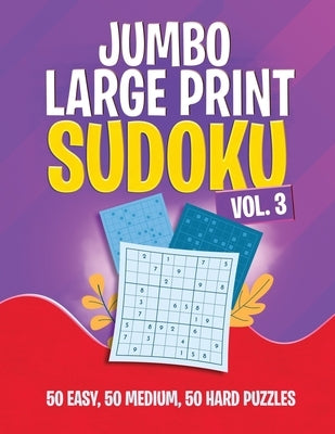 Jumbo Large Print Sudoku: Easy - Medium - Hard by Munoz, Lynn