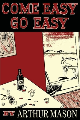 Come Easy, Go Easy by Mason, Arthur