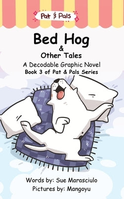 Bed Hog & Other Tales: A Decodable Graphic Novel by Marasciulo, Sue