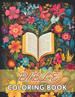 Bible Coloring Book for Adults: 100+ New and Exciting Designs Suitable for All Ages by Hills, Lillian