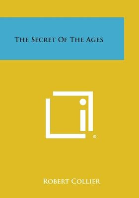 The Secret of the Ages by Collier, Robert