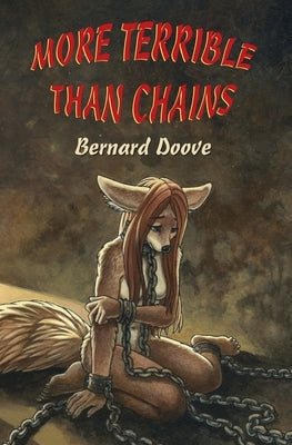 More Terrible Than Chains: Leanna's Story by Doove, Bernard