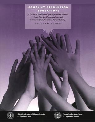 Conflict Resolution Education: A Guide to Implementing Programs in Schools, Youth-Serving Organizations, and Community and Juvenile Justice Settings by Bodine, Richard