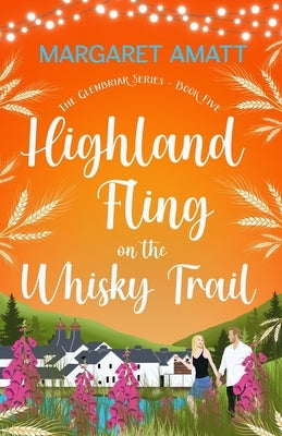 Highland Fling on the Whisky Trail by Amatt, Margaret