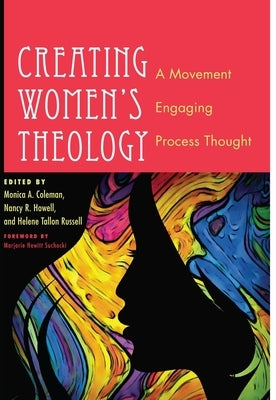 Creating Women's Theology: A Movement Engaging Process Thought by Coleman, Monica A.