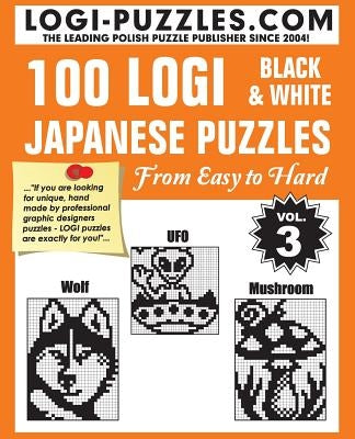100 LOGI Black & White Japanese Puzzles: Easy to Hard by Marciniak, Urszula
