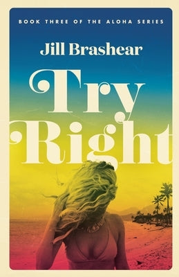 Try Right by Brashear, Jill