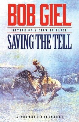 Saving the Tell: A Shawnee Adventure by Giel, Bob
