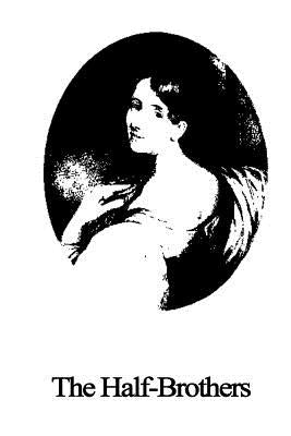 The Half-Brothers by Gaskell, Elizabeth Cleghorn