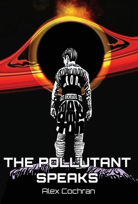 The Pollutant Speaks by Cochran, Alex