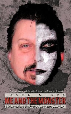 Me and the Monster: Understanding Borderline Personality Disorder by Murra, Jason