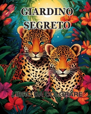 Libro da colorare del Giardino Segreto: Un libro da colorare per adulti con scene di giardini magici, adorabili by Huntelar, James