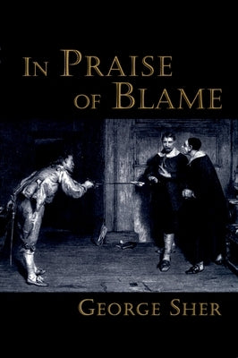 In Praise of Blame by Sher, George