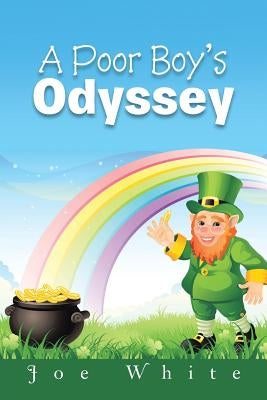 A Poor Boy's Odyssey by White, Joe