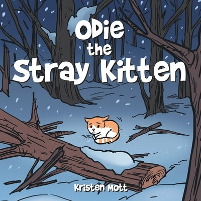 Odie the Stray Kitten by Mott, Kristen