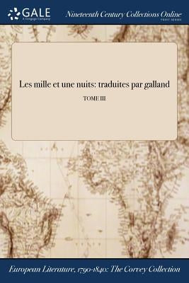 Les mille et une nuits: traduites par galland; TOME III by Anonymous