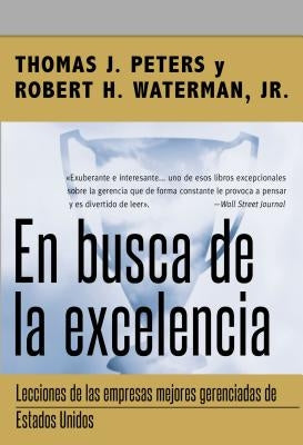 En Busca de la Excelencia = In Search of Excellence by Peters, Tom