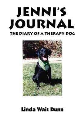 Jenni's Journey: The Diary of a Therapy Dog by Dunn, Linda Wait