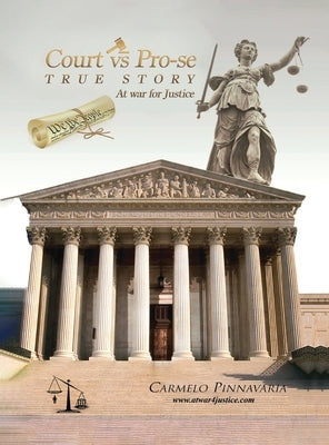 Court vs Pro-se (TRUE STORY At War for Justices) by Pinnavaria, Carmelo