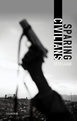Sparing Civilians by Lazar, Seth