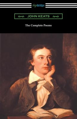 The Complete Poems of John Keats (with an Introduction by Robert Bridges) by Keats, John