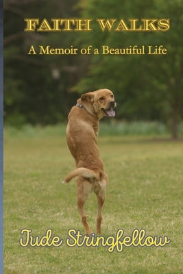 Faith Walks A Memoir of a Beautiful Life by Stringfellow, Jude