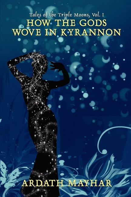 How the Gods Wove in Kyrannon by Mayhar, Ardath