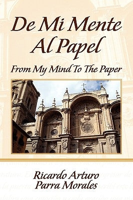 de Mi Mente Al Papel by Parra, Ricardo Arturo