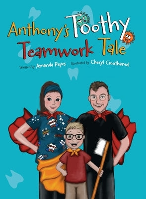 Anthony's Toothy Teamwork Tale by Reyes, Amanda