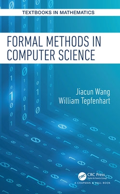Formal Methods in Computer Science by Wang, Jiacun