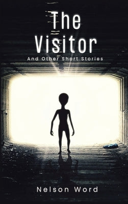The Visitor: And Other Short Stories by Word, Nelson N.