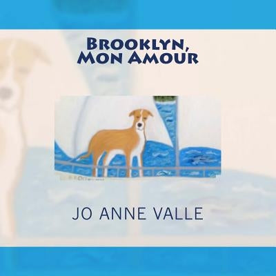 Brooklyn, Mon Amour by Valle, Jo Anne