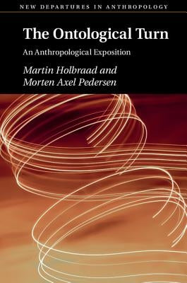 The Ontological Turn by Holbraad, Martin