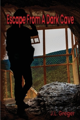 Escape from a Dark Cave by Greger, J. L.