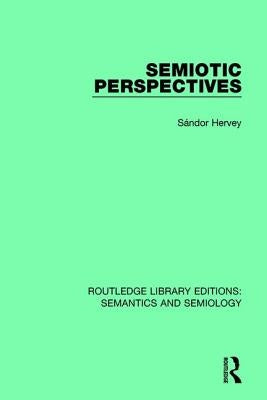 Semiotic Perspectives by Hervey, Sándor