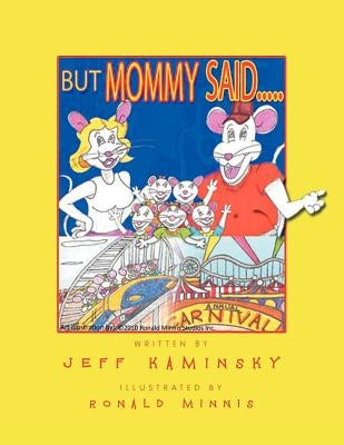 But Mommy Said..... by Kaminsky, Jeff