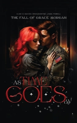 As Time Goes By: The Fall Of Grace Morgan by Davies, Elise C.