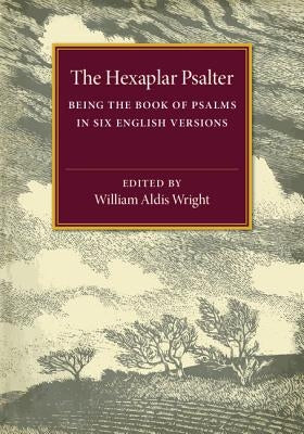 The Hexaplar Psalter by Wright, William Aldis