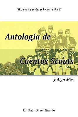 Antologia de Cuentos Scouts: Y Algo Mas by Grande, Ral Oliver