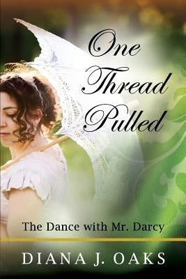 One Thread Pulled: The Dance With Mr. Darcy by Frandsen, Elizabeth Taylor