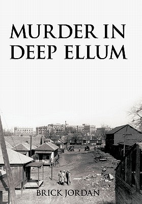 Murder in Deep Ellum by Jordan, Brick