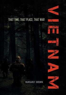 That Time, That Place, That War by Brown, Margaret