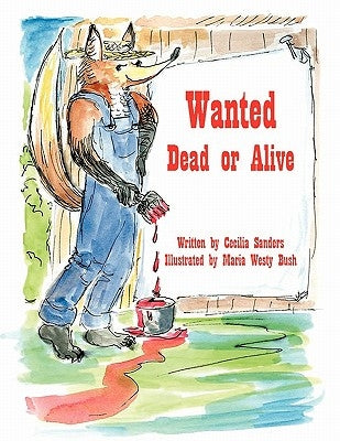 Wanted Dead or Alivea by Sanders, Cecilia