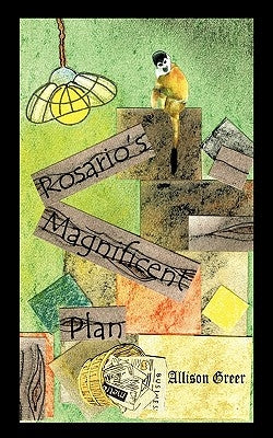 Rosario's Magnificent Plan: Margaret Katherine O'Casey, P.I. by Greer, Allison