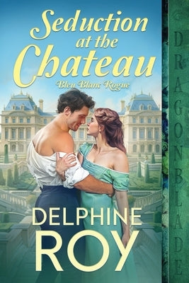Seduction at the Chateau by Roy, Delphine