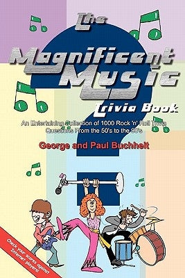 The Magnificent Music Trivia Book by Buchheit, George &. Paul