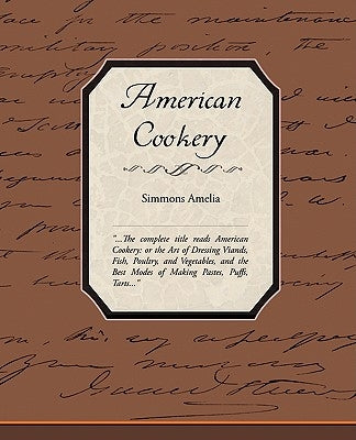 American Cookery by Amelia, Simmons