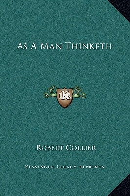 As A Man Thinketh by Collier, Robert