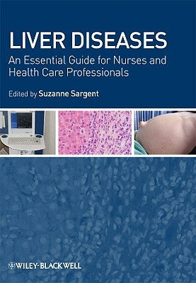 Liver Diseases: An Essential Guide for Nurses and Health Care Professionals by Sargent, Suzanne